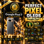 Google Pixel 7 OLED Screen Replacement – Perfect Phone